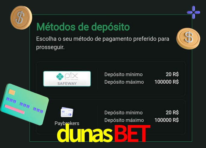 O cassino dunasbet oferece uma grande variedade de métodos de pagamento